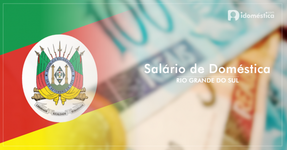 Justiça mantém o reajuste do piso regional no RS Salario-domestica-rio-grande-do-sul-rs