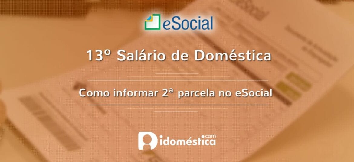 eSocial - Como informar a 2ª parcela do 13º salário da doméstica