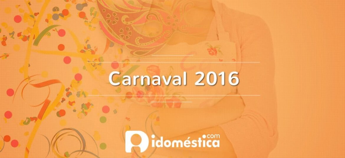 Carnaval 2016: veja onde será feriado para doméstica