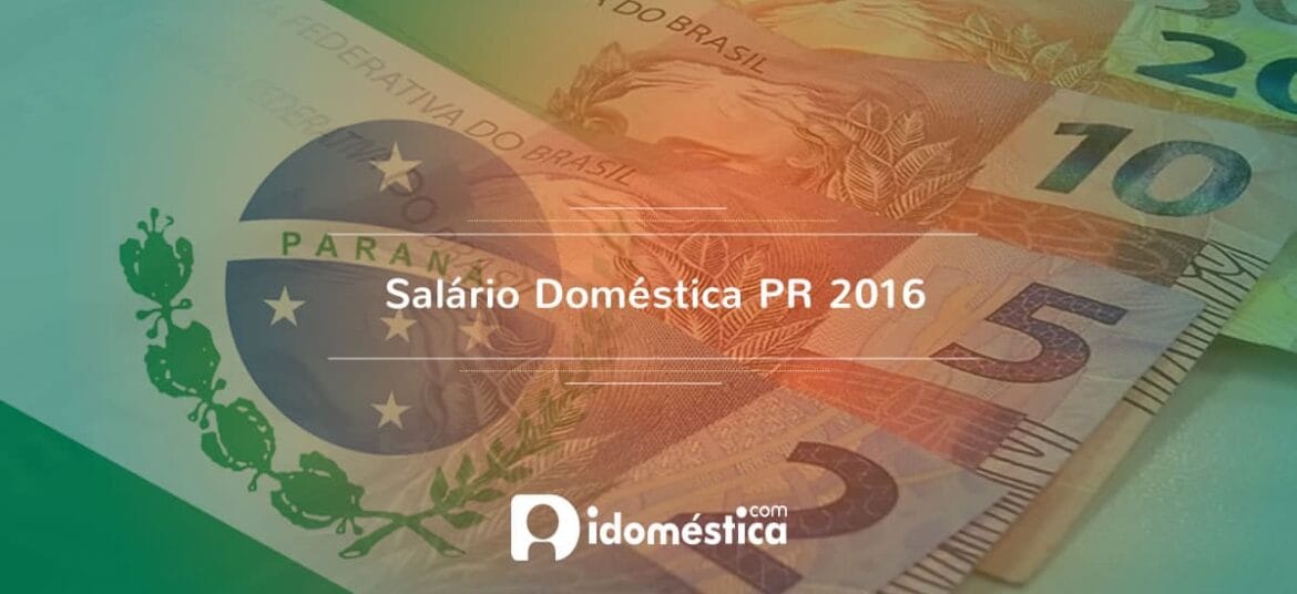 Salário Doméstica Paraná PR 2016