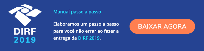 DIRF 2019 - Prazo para entrega termina no próximo dia 28 Baixe o manual passo a passo para entrega da dirf 2019