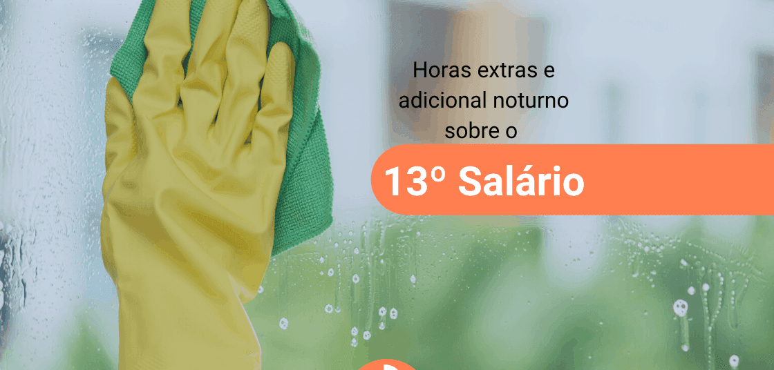 13 salario da domestica e a incidencia de horas extras e adicional noturno