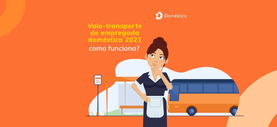 Entenda como funciona o vale transporte da empregada doméstica em 2021