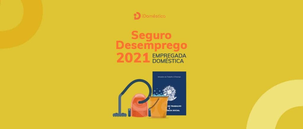 seguro desemprego de empregada doméstica em 2021 tem mesmo valor do salário mínimo da empregada doméstica