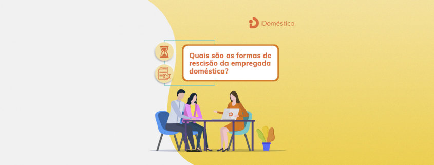 Rescisão de empregada doméstica, quais são as modalidades e quais os direitos da empregada doméstica? Rescisão de empregada doméstica, quais são as modalidades e quais os direitos da empregada doméstica?
