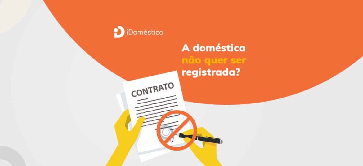 entenda o que fazer quando a doméstica não quer ser registrada e por que isso pode ser um problema