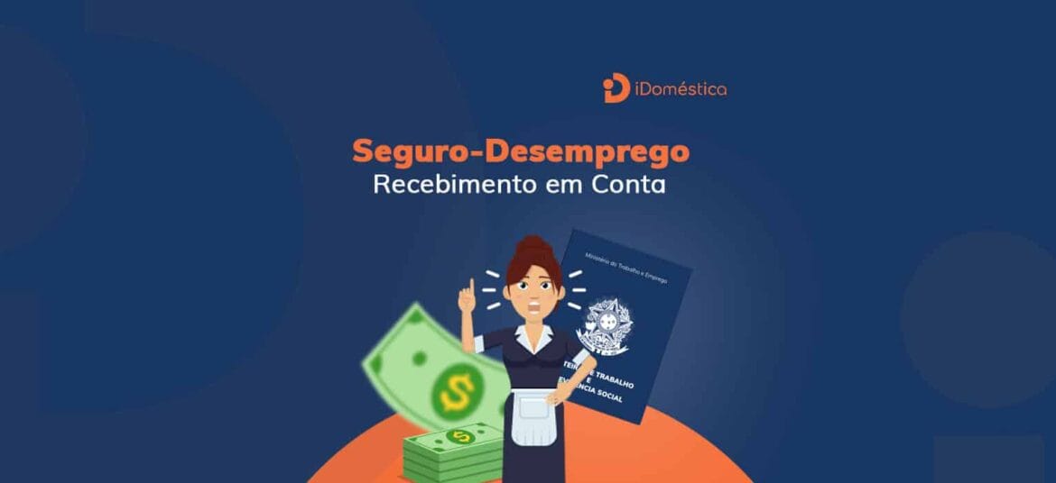 O seguro desemprego da empregada doméstica pode ser recebido diretamente na conta bancária de preferência da trabalhadora