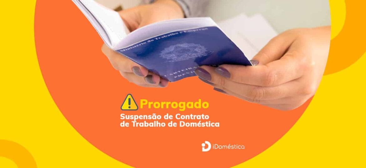 Prorrogação da suspensão do contrato de trabalho da doméstica e da redução da jornada diária