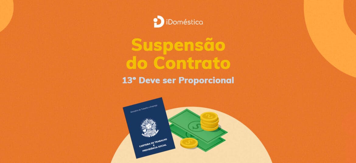 O 13 salário nos casos de suspensão do contrato de trabalho deve ser pago proporcionalmente
