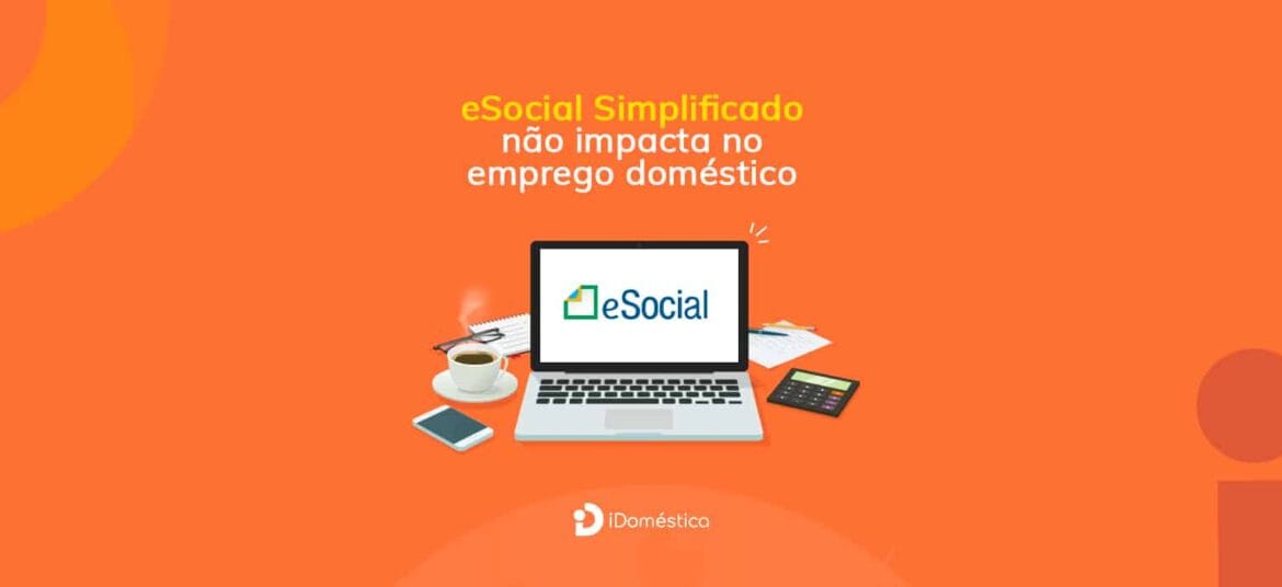 O eSocial simplificado, que passa a valer no ano que vem, não afeta emprego doméstico