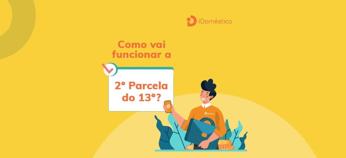 Saiba tudo sobre a 2ª Parcela do 13 º salário da empregada doméstica para não correr riscos
