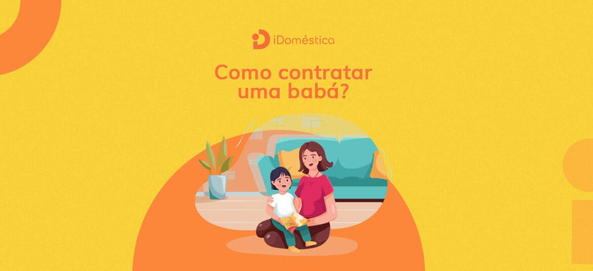 Entenda os detalhes legais para contratar uma babá ou empregada doméstica