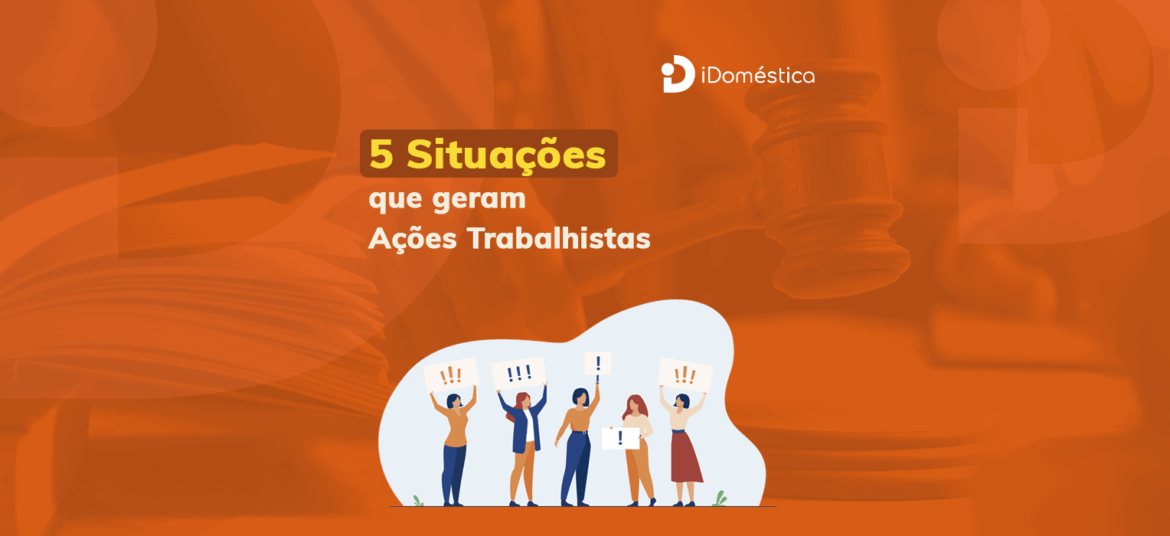 Venha conferir as 5 situações que geram uma reclamação trabalhista por parte da empregada doméstica.