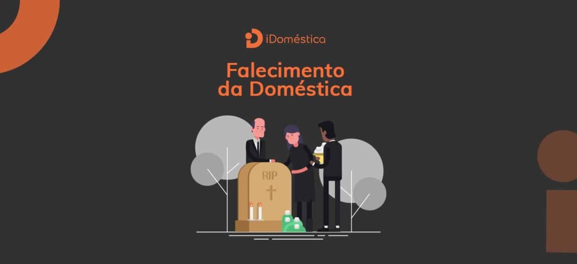 Entenda o que fazer no caso de falecimento da empregada doméstica