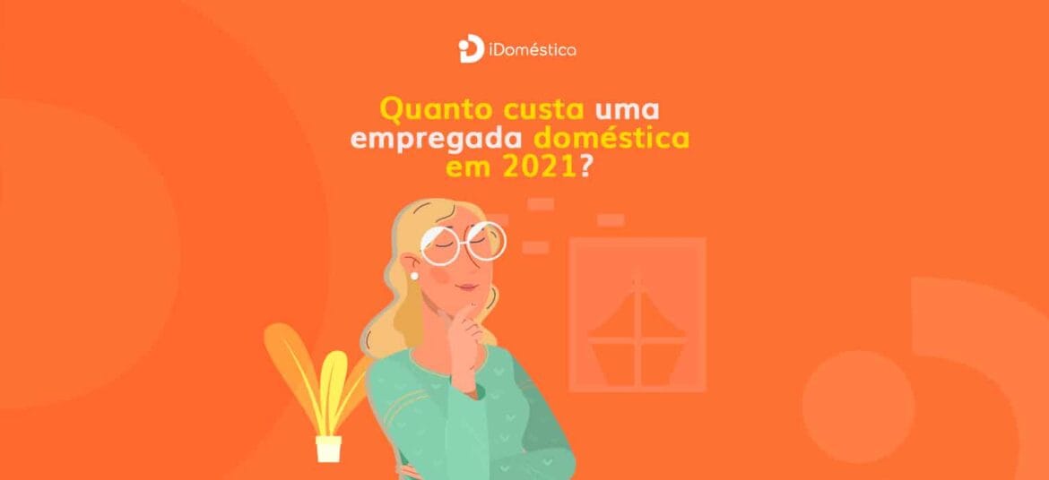 Qual é o custo mensal de uma empregada doméstica? Descubra aqui