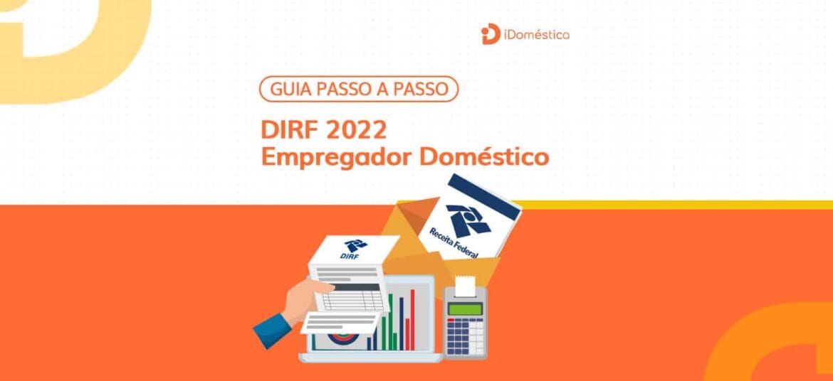 DIRF 2022 - confira o passo a passo da iDoméstica
