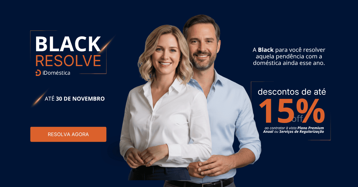 A Black para o empregador resolver aquela pendência com a doméstica ainda esse ano.