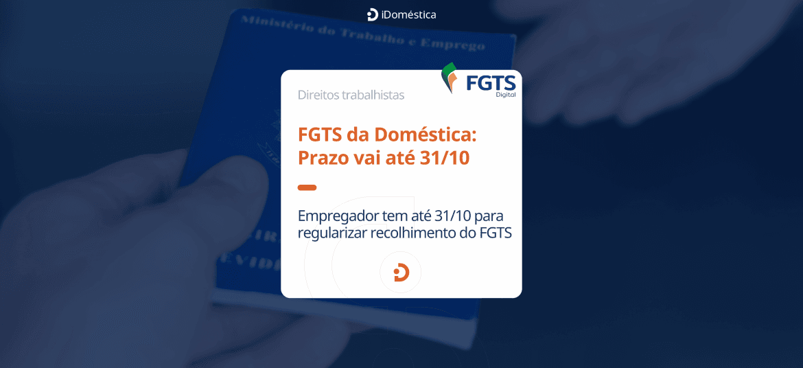 FGTS Doméstica - empregadores tem até 31 de outubro para regularizar