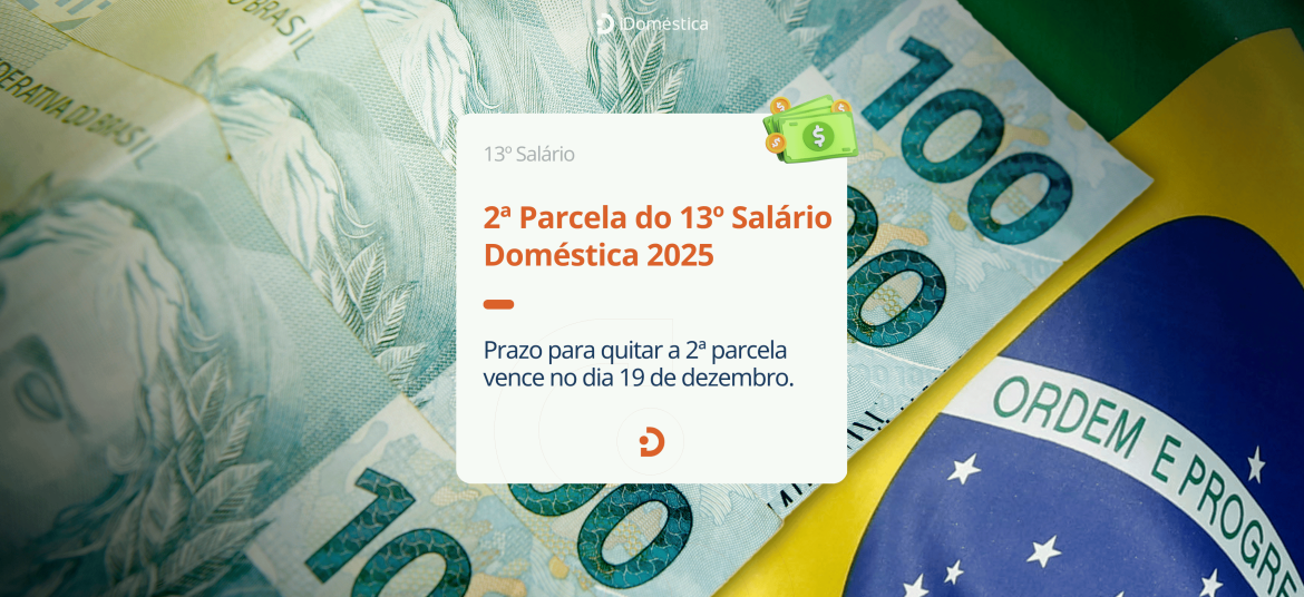 Entenda como pagar corretamente a 2ª parcela do 13º salário doméstica 2025, veja prazos legais, descontos obrigatórios e como funciona a guia do eSocial.