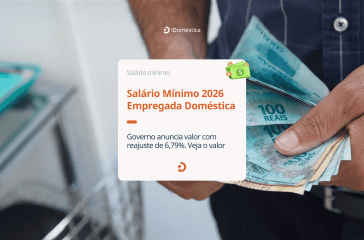 Salário mínimo doméstica 2026 foi confirmado em R$ 1.621. Entenda o impacto para empregadores domésticos, custos, direitos e obrigações legais.