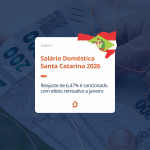 Salário mínimo empregada doméstica - tabela atualizada O salário mínimo de empregada doméstica no sc teve reajuste de 6,47% sancionado no último dia 26 de março de 2026, com efeito retroativo a janeiro. Confira mais detalhes e o novo valor.